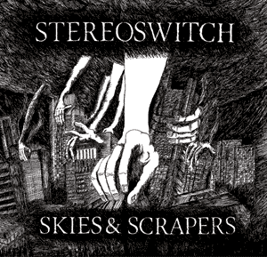 Stereoswitch - Skies and Scrapers Cover