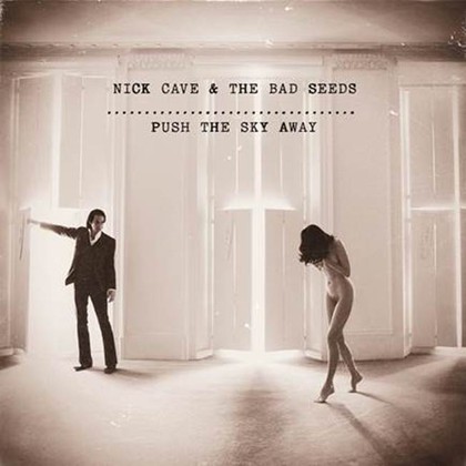 "push the sky away" im februar - Nick Cave & The Bad Seeds: Ersten Song "We No Who U R" jetzt anhören 